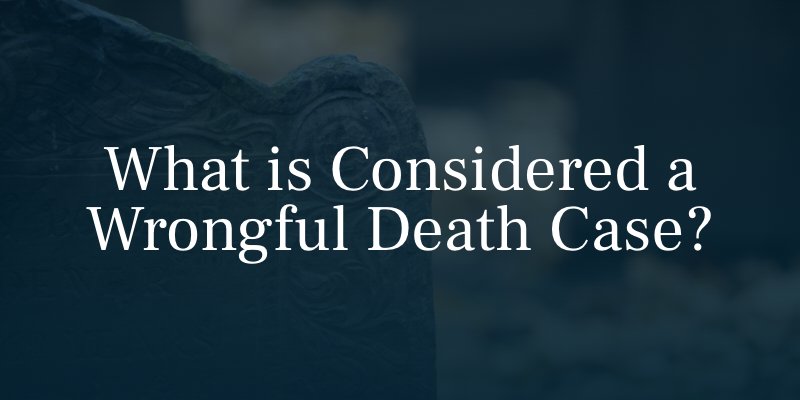 Tombstone. Overlay says: What is Considered a Wrongful Death Case?