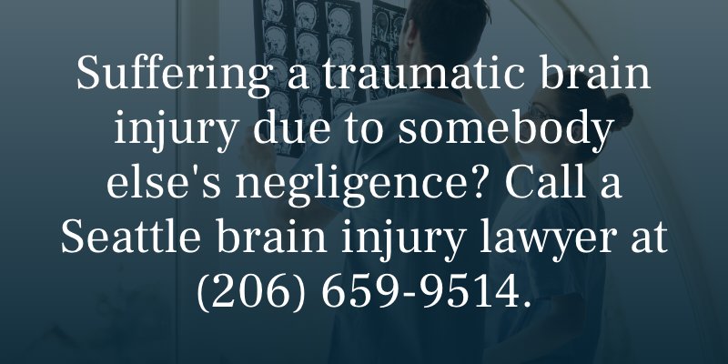 Suffering a traumatic brain injury due to somebody else's negligence? Call a Seattle brain injury lawyer at (206) 659-9514.