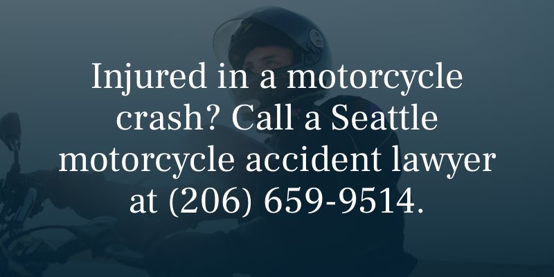 Injured in a motorcycle crash? Call a Seattle motorcycle accident lawyer at (206) 659-9514.