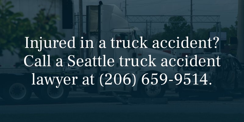 Injured in a truck accident? Call a Seattle truck accident lawyer at (206) 659-9514.